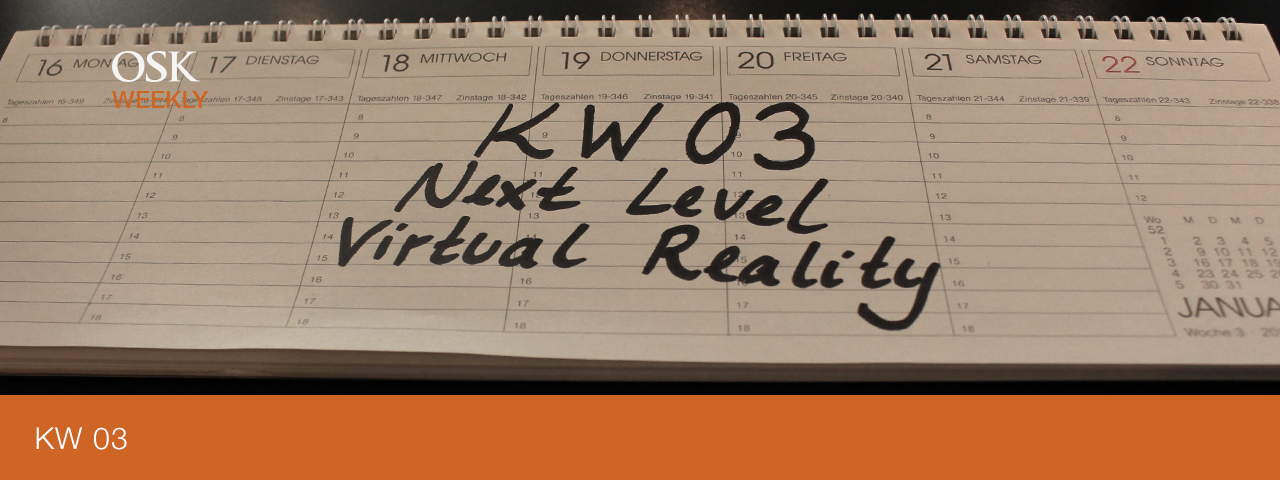 osk_weeklyKW03-Virtual Reality Next Level-Titel KW03